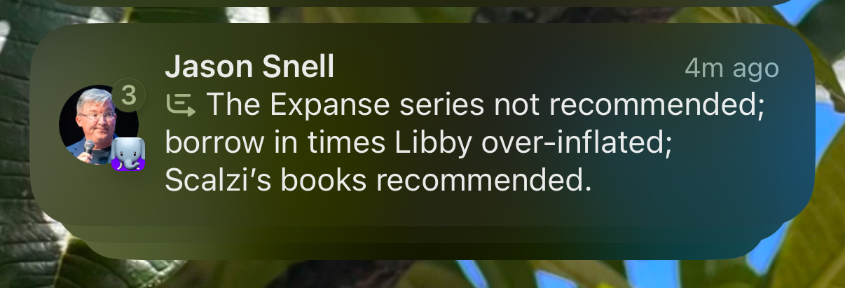 A screenshot of an iOS notification on the lockscreen with the summarization glyph and Jason Snell's avatar. The expanse series not recommended; borrow in times Libby over-inflated; Scalzi's books recommended.